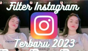Filter Instagram Terbaru 2023 Viral, Hits & Memiliki Lagu Terupdate
