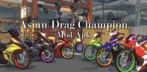 Asian Drag Champion Mod Apk Terbaru 2023 (Uang Tak Terbatas)