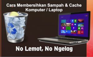 Cara Membersihkan Sampah Laptop Dan Komputer Windows
