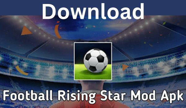 Download Game Football Rising Star Mod Apk Terbaru 2023 Gratis