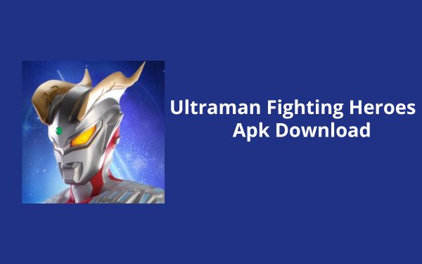 Link Download Game Ultraman Fighting Heroes Mod Apk